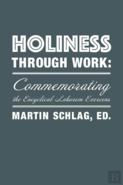 Bertrand.pt - Holiness Through Work Â€“ Commemorating The Encyclical Laborem Exercens