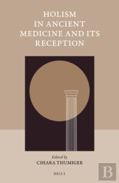 Holism In Ancient Medicine And Its Reception