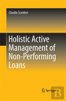 Holistic Active Management Of Non-Performing Loans