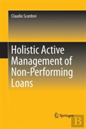 Holistic Active Management Of Non-Performing Loans