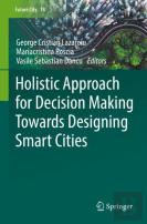 Holistic Approach For Decision Making Towards Designing Smart Cities