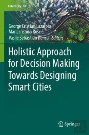 Holistic Approach For Decision Making Towards Designing Smart Cities