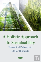 Holistic Approach To Sustainability - Theoretical Pathways To Life For Humanity
