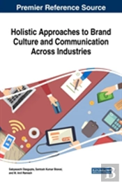 Holistic Approaches To Brand Culture And Communication Across Industries