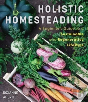 Holistic Homesteading