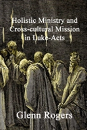 Holistic Ministry And Cross-Cultural Mission In Luke-Acts
