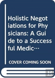 Holistic Negotiations For Physicians