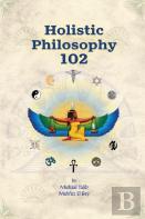 Holistic Philosophy 102