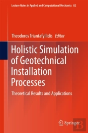 Holistic Simulation Of Geotechnical Installation Processes
