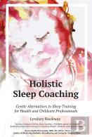 Holistic Sleep Coaching - Gentle Alternatives To Sleep Training