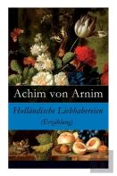 Holl Ndische Liebhabereien (Erz Hlung) - Vollst Ndige Ausgabe