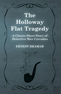 Bertrand.pt - Holloway Flat Tragedy (A Classic Short Story Of Detective Max Carrados)