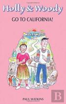 Holly & Woody Go To California!