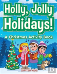 Holly, Jolly Holidays! A Christmas Activity Book