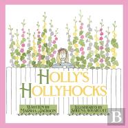 Holly'S Hollyhocks
