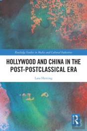 Hollywood And China In The Post-Postclassical Era