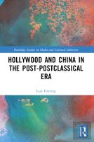 Hollywood And China In The Post-Postclassical Era
