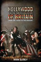 Hollywood And The Americanization Of Britain