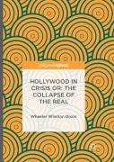 Hollywood In Crisis Or: The Collapse Of The Real