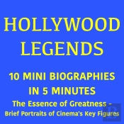 Hollywood Legends – 10 Mini Biographies In 5 Minutes