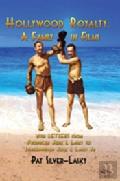 Hollywood Royalty: A Family In Films (Hardback)
