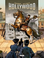 Hollywood Tome 2 ; Ce Que Je Suis Et Ce Que J'Aurais Pu Être