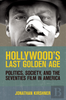 Hollywood'S Last Golden Age