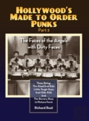 Hollywood'S Made To Order Punks Part 3 - The Faces Of The Angels With Dirty Faces (Hardback)