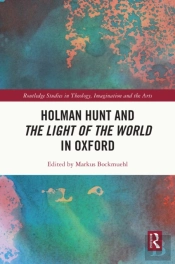 Holman Hunt And The Light Of The World In Oxford