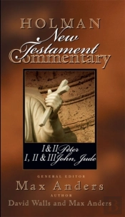 Holman New Testament Commentary - 1 & 2 Peter, 1 2 & 3 John And Jude