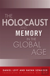 Holocaust And Memory In The Global Age