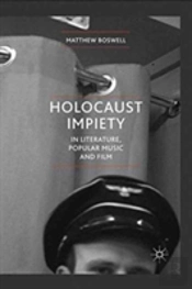 Holocaust Impiety In Literature, Popular Music And Film
