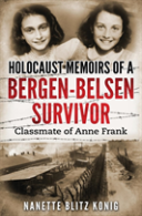Holocaust Memoirs Of A Bergen-Belsen Survivor & Classmate Of Anne Frank