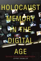 Holocaust Memory In The Digital Age