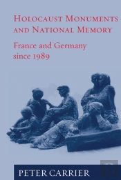 Holocaust Monuments And National Memory Cultures In France And Germany Since 1989