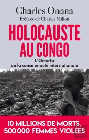 Holocauste Au Congo : L'Omerta De La Communauté Internationale