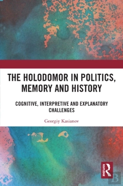 Bertrand.pt - Holodomor In Politics, Memory And History