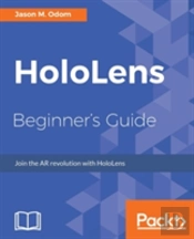 Hololens Beginner'S Guide