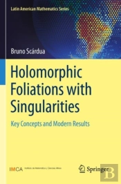 Holomorphic Foliations With Singularities
