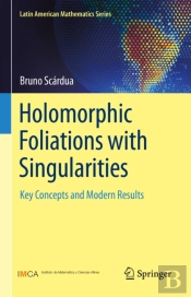 Holomorphic Foliations With Singularities