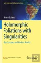 Holomorphic Foliations With Singularities