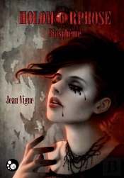 Holomorphose, Tome 1 : Blaspheme