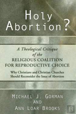 Bertrand.pt - Holy Abortion? A Theological Critique Of The Religious Coalition For Reproductive Choice