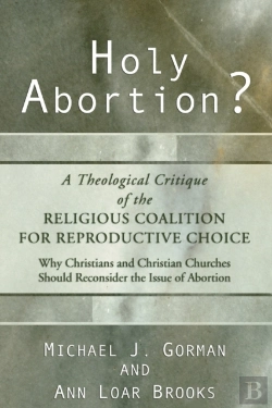 Bertrand.pt - Holy Abortion? A Theological Critique Of The Religious Coalition For Reproductive Choice
