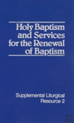 Bertrand.pt - Holy Baptism And Services For The Renewal Of Baptism: The Worship Of God