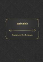 Holy Bible Montgomery New Testament