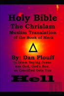 Holy Bible The Chrislam Muslim Translation Of The Book Of Mark