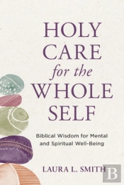 Holy Care For The Whole Self