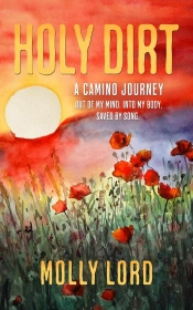 Holy Dirt: A Camino Journey