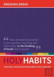 Holy Habits: Breaking Bread